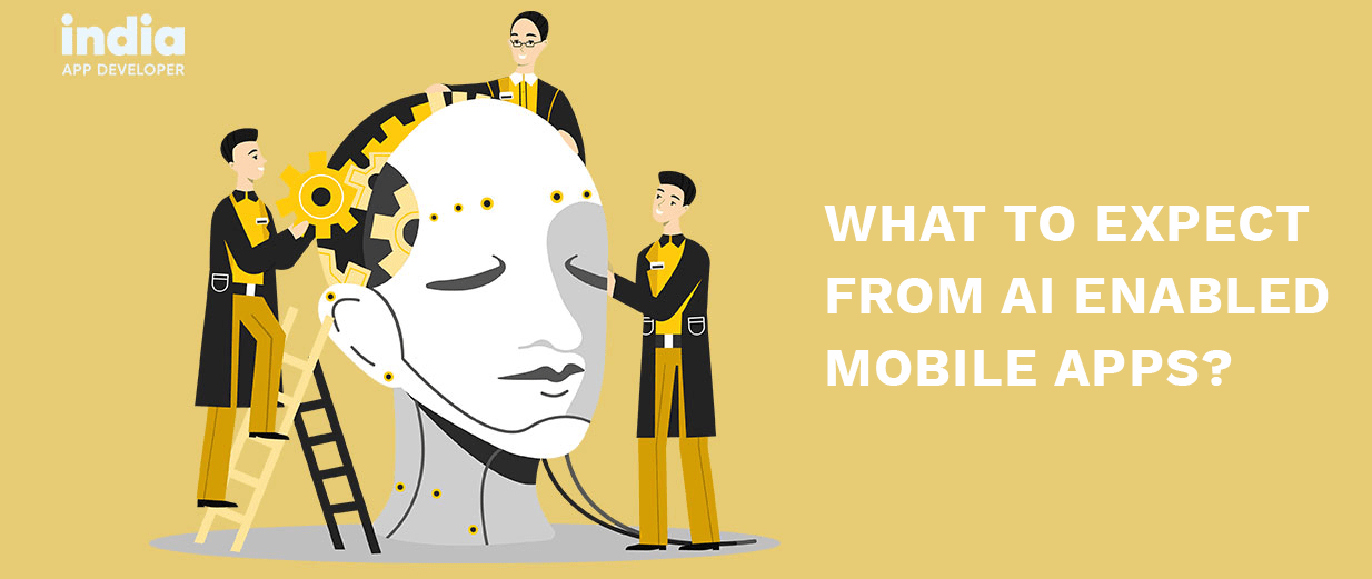 What to Expect from AI Enabled Mobile Apps?