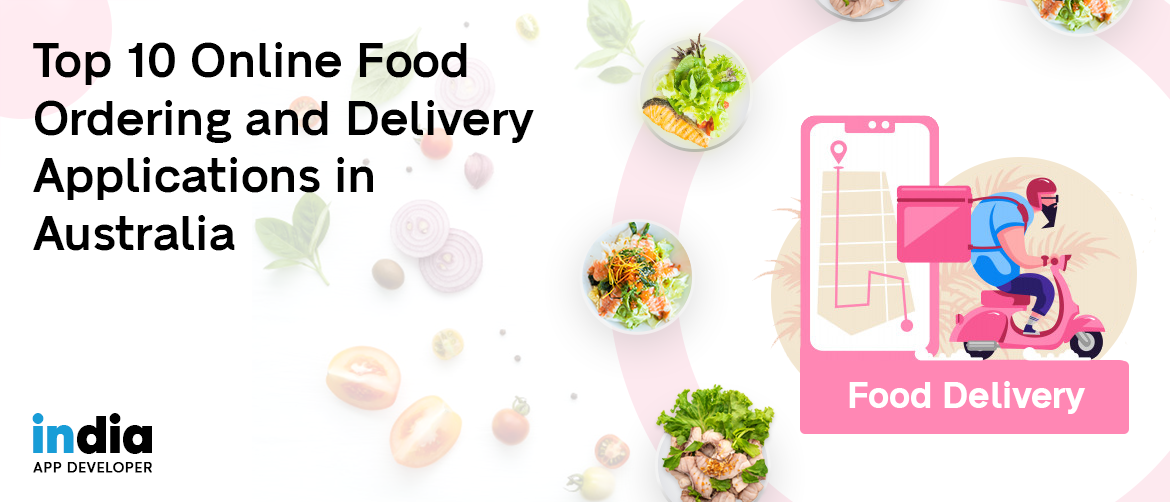 Top 10 Online Food Ordering and Delivery Applications in Australia