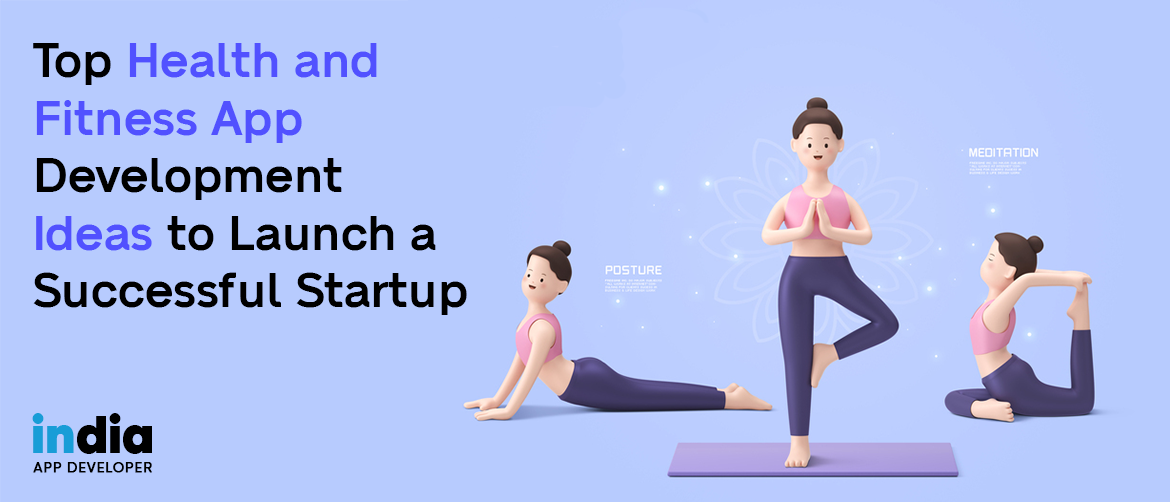Top Health And Fitness App Development Ideas To Launch A Successful Top Health And Fitness App Development Ideas To Launch A Successful