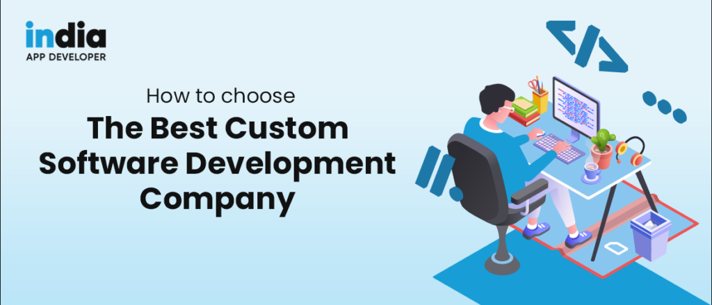 The Best Custom Software Development Company India
