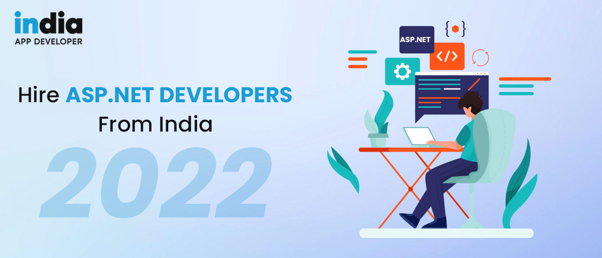 Hire ASP.NET Developers from India 2022 | Expert Guide