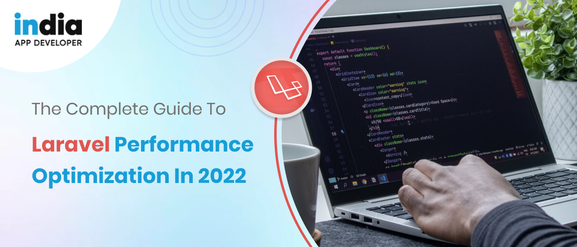 The Complete Guide to Laravel Performance Optimization in 2022