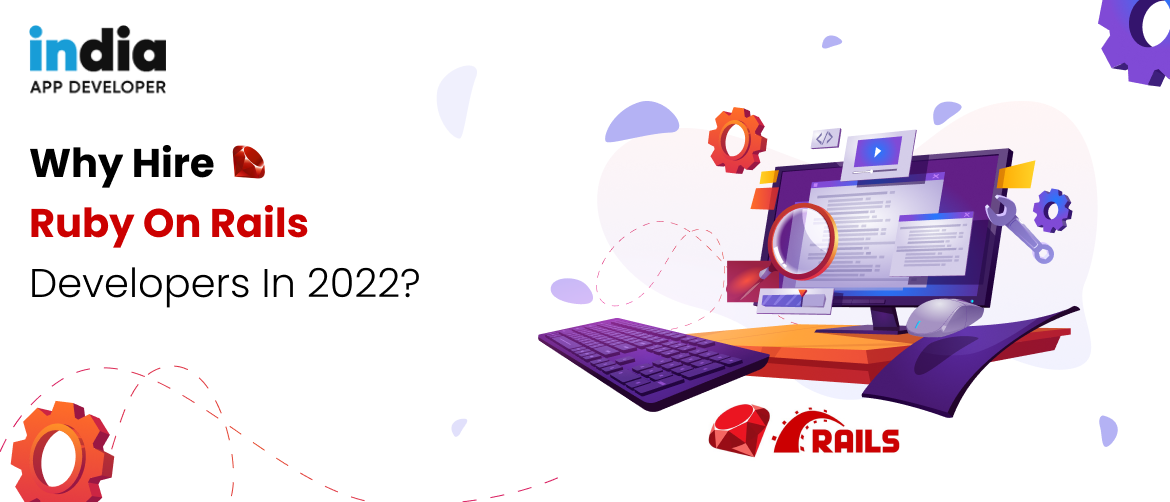 Why Hire Ruby on Rails Developers in 2022
