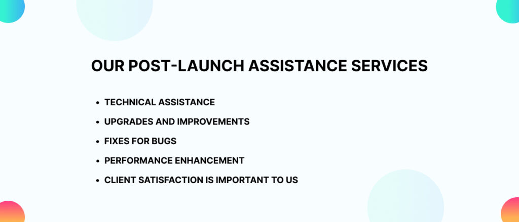 Our Post-Launch Assistance Services