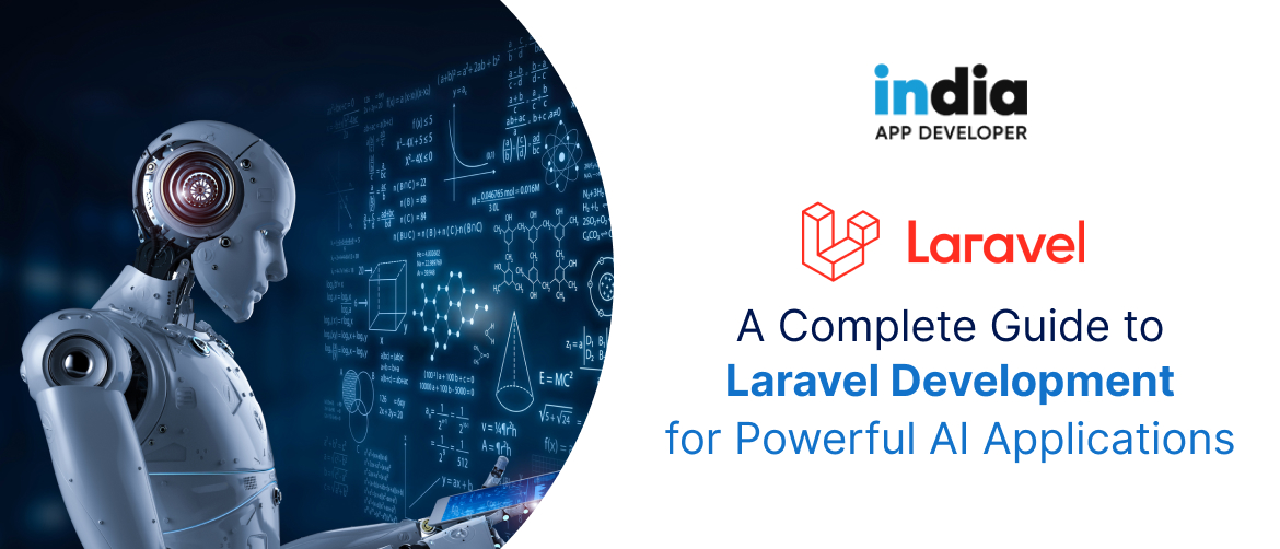 A Complete Guide to Laravel Development for Powerful AI Applications