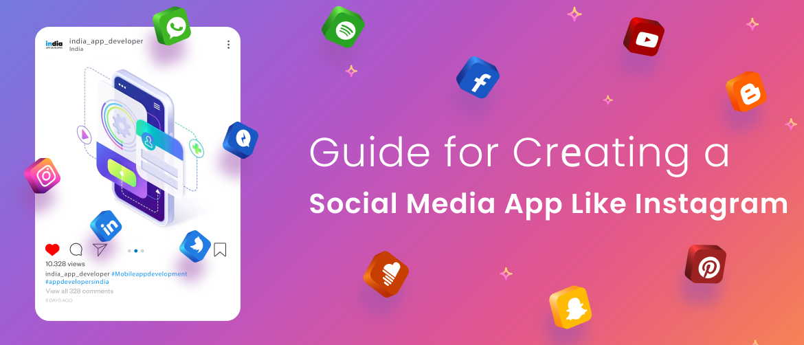 Guide for Crеating a Social Mеdia App Likе Instagram